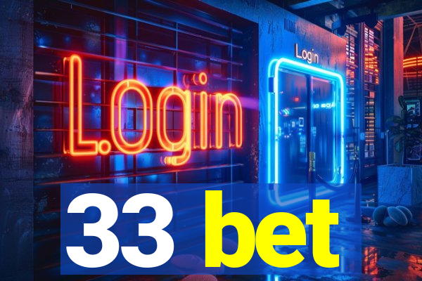 33 bet